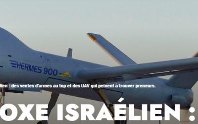 Le paradoxe israélien : des ventes d’armes au top et des uav qui peinent à trouver preneurs.