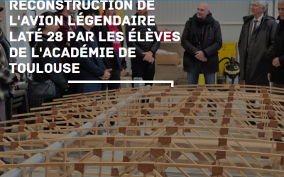 Reconstruction de l’avion légendaire Laté 28 par les élèves de l’académie de Toulouse